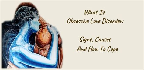 What Is Obsessive Love Disorder Signs Causes And How To Cope