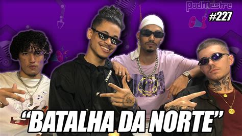 Batalha Da Norte Podmestre Youtube