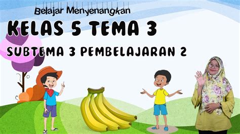 Kelas 5 Tema 3 Subtema 3 Pembelajaran 2 Makanan Sehat Pentingnya Menjaga Asupan Makanan