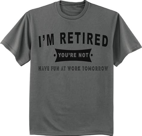 Decked Out Duds Funny Retirement Gift Big And Tall Retired Senior T