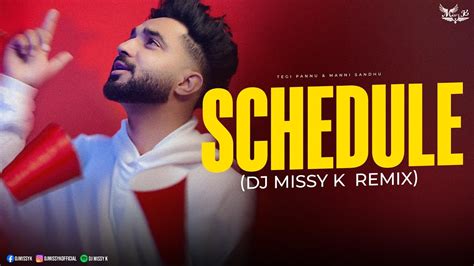 Schedule Remix Dj Missy K Tegi Pannu Punjabi Mix Youtube