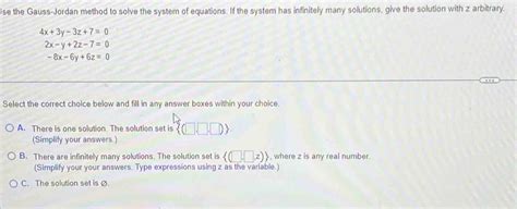 Solved Use The Gauss Jordan Method To Solve The System Of Equations