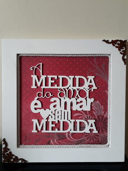 Quadro Decorativo Frase A Medida do amor é amar sem medida