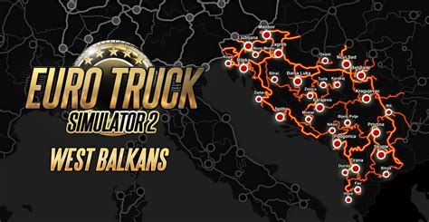 ETS2 West Balkans Release Date It S Near Gamepressure