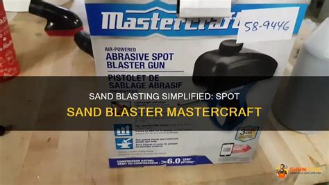 Sand Blasting Simplified Spot Sand Blaster Mastercraft Shuntool