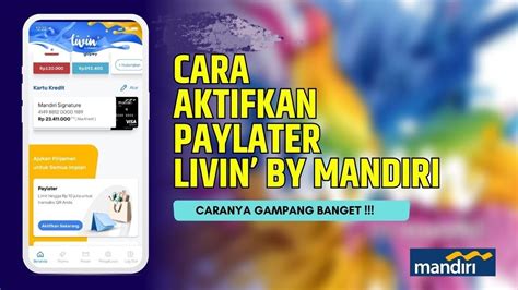 Cara Aktifkan Paylater Di Livin By Mandiri Proses Cepat Dan Mudah