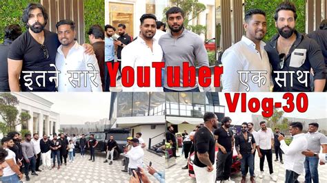 इतन सर YouTuber एक सथ Vlog 30 Ashok Kumar Vlogs YouTube