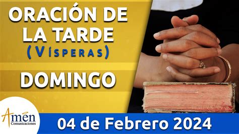 Vísperas oración de la tarde domingo 4 febrero 2024 Padre Carlos