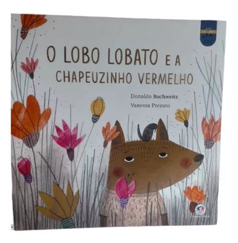 Livro O Lobo Lobato E A Chapeuzinho Vermelho Parcelamento Sem Juros