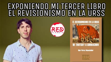 Exponiendo Mi Tercer Libro El Revisionismo En La Urss De Trotsky A