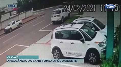 Ambulância da Samu tomba após acidente em Cascavel YouTube