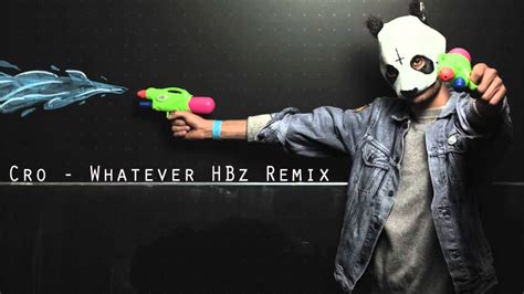 Cro Whatever Hbz House Remix Youtube