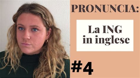 Come Si Pronuncia La Ing In Inglese Episodio Youtube