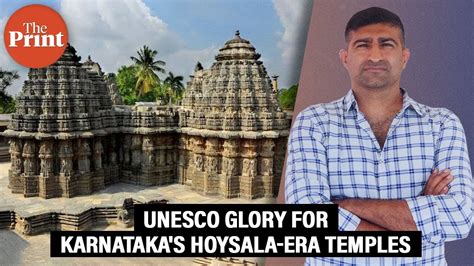 UNESCO Glory For Karnataka S Hoysala Era Temples And What It Means For