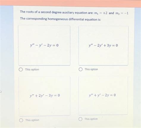 Solved The Roots Of A Second Degree Auxiliary Equation Are Chegg