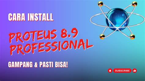 Cara Install Proteus 89 Professional Panduan Lengkap Youtube