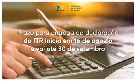 Prazo para entrega da declaração do ITR inicia em 16 de agosto e vai