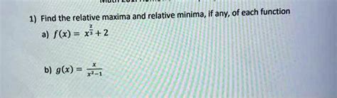 Solved 1 Find The Relative Maxima And Relative Minima If Any Of Each Function A Fx X2