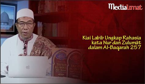 Kiai Labib Ungkap Rahasia Kata Nur dan Zulumāt dalam Al Baqarah 257