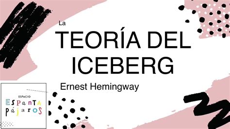 Teoría Del Iceberg De Ernest Hemingway Con Un Análisis De El Mar