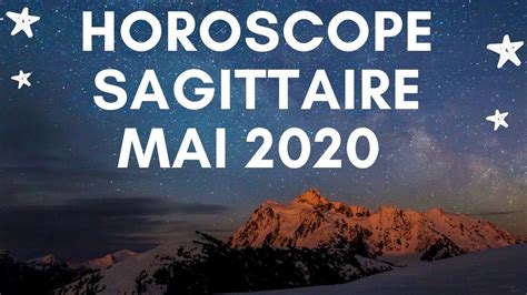 Horoscope Sagittaire Et Ascendant Sagittaire Mai 2020 Youtube