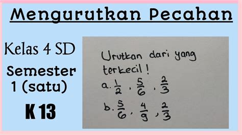 Cara Mudah Mengurutkan Pecahan Berpenyebut Sama Dan Berpenyebut Berbeda