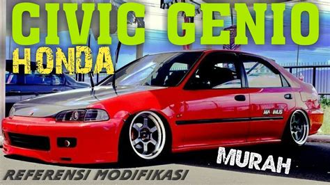 HONDA CIVIC GENIO Modifikasi Sedan Tahun 90 An Yang Masih Cakep