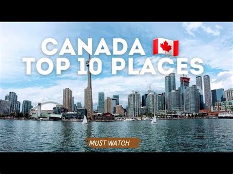 Canada Unveiled Top 10 Must Visit Spots For Travelers Canada