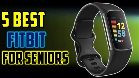 Top 5 Best Fitness Trackers For Seniors Review Which Fitbit Should