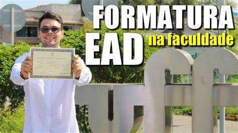 Como A Formatura Na Faculdade Dist Ncia Ead Youtube