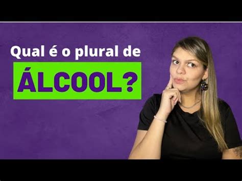 Qual O Plural De Álcool - Qual é o plural de "Álcool"? Aprenda em 1 minuto! - YouTube