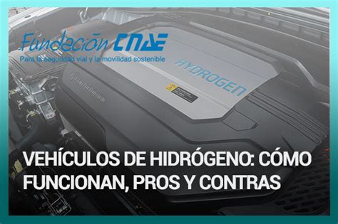 Vehículos De Hidrógeno Cómo Funcionan Pros Y Contras Luz En Ámbar