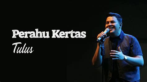 Perahu Kertas Maudy Ayunda Cover By Tulus Lirik Lagu Youtube