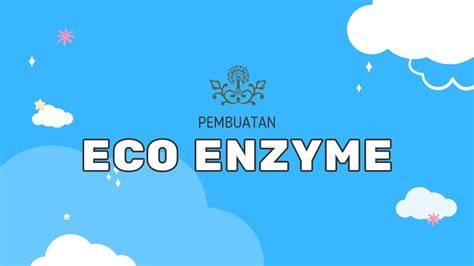 PEMBUATAN ECO ENZYME SEDERHANA YouTube