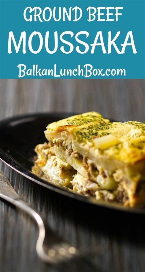 EASY Serbian Ground Beef Potato Moussaka Casserole Balkan Lunch Box