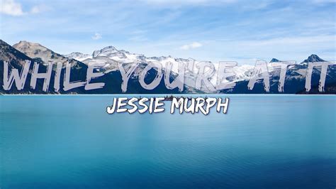 Jessie Murph While You Re At It Lyrics Full Audio 4k Video YouTube