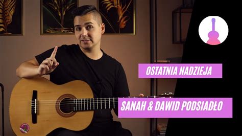 Sanah Dawid Podsiadło Ostatnia Nadzieja JAK ZAGRAĆ NA GITARZE