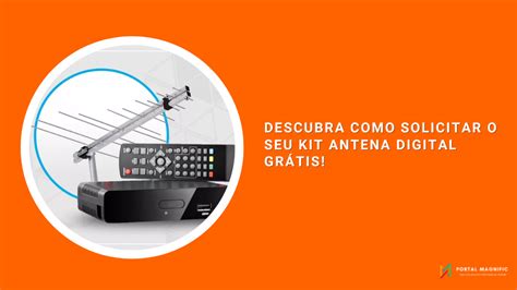 Descubra Como Solicitar O Seu Kit Antena Digital Gr Tis Blog Portal