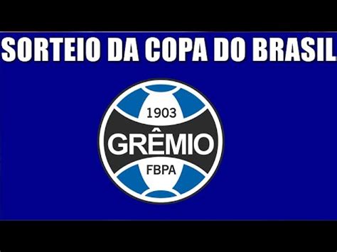 Sorteio Da Copa Do Brasil Teremos Gremio X Bahia Pelas Quartas De