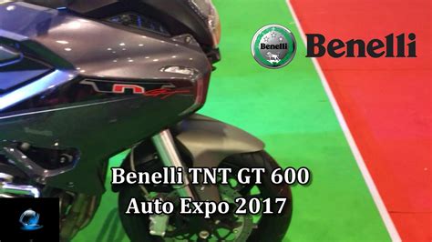 Dsk Benelli Tnt Gt At Auto Expo Tnt I Youtube