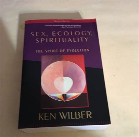 Sex Ecology Spirituality The Spirit Of Evolution By Ken Wilber 2001