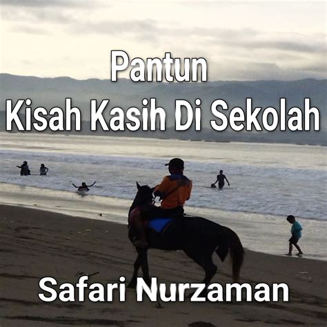 Pantun Kisah Kasih Di Sekolah Single Album By Safari Nurzaman