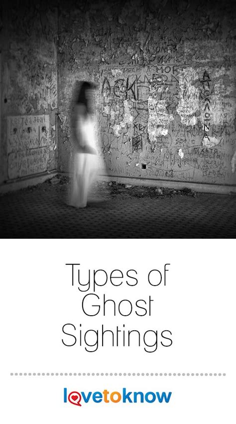 8 Types of Ghost Sightings (and What They Mean) | LoveToKnow | Ghost sightings, Types of ghosts ...