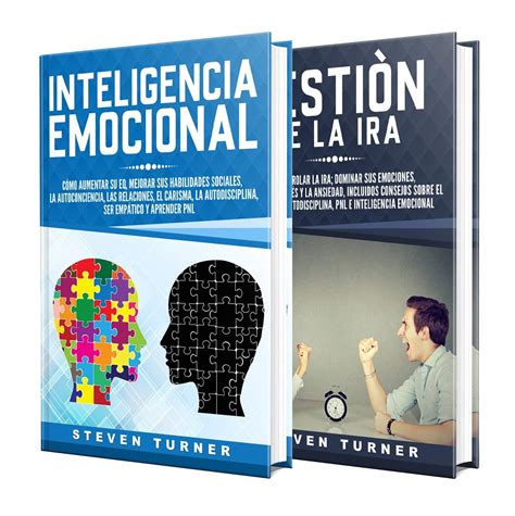 Inteligencia Emocional Una Guía Para Aumentar Su Ce Y Mejorar Las