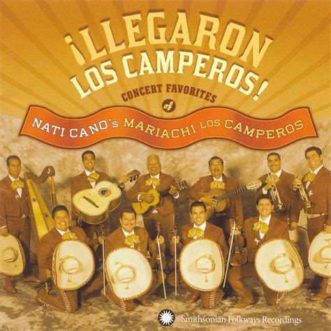 Llegaron Los Camperos Album By Mariachi Los Camperos Nati Cano