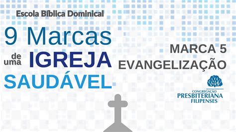 Marcas De Uma Igreja Saud Vel Evangeliza O Ebd