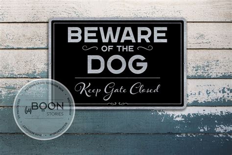 Beware Of Dogs Keep Gate Closed Sign Custom Metal Sign Custom Sign Gate