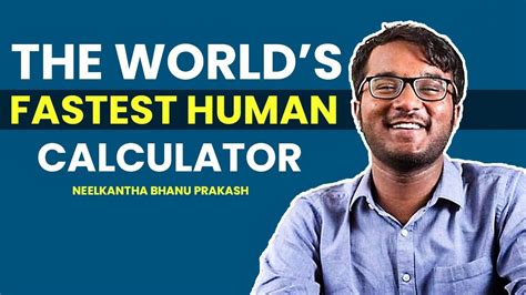 The Worlds Fastest Human Calculator Neelkantha Bhanu Prakash YouTube