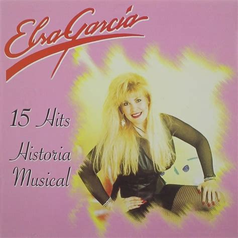 Elsa García 15 Hits Historia Musical Lyrics and Tracklist Genius