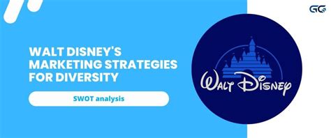 Walt Disney S Marketing Strategies For Diversity In Swot Analysis